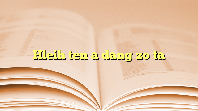 Lyrics for Hleih ten a dang zo ta