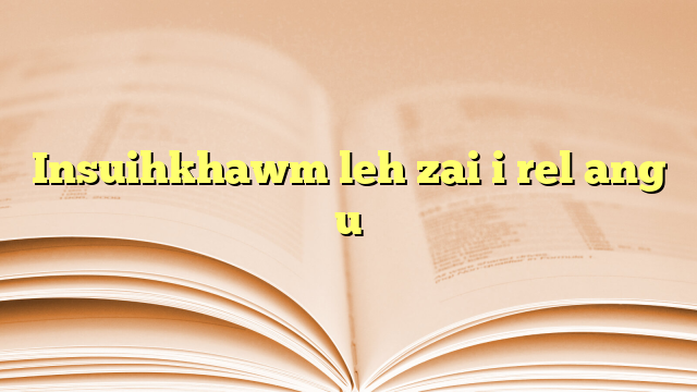Lyrics for Insuihkhawm leh zai i rel ang u