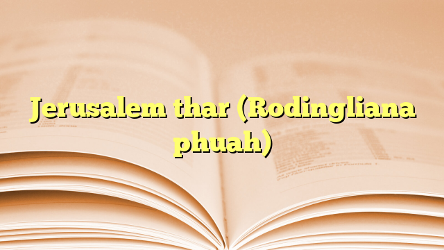Jerusalem thar (Rodingliana phuah) Jerusalem thar (Rodingliana phuah)