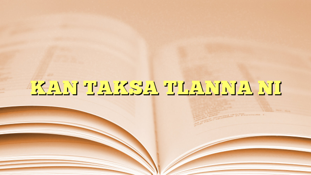 Lyrics for KAN TAKSA TLANNA NI