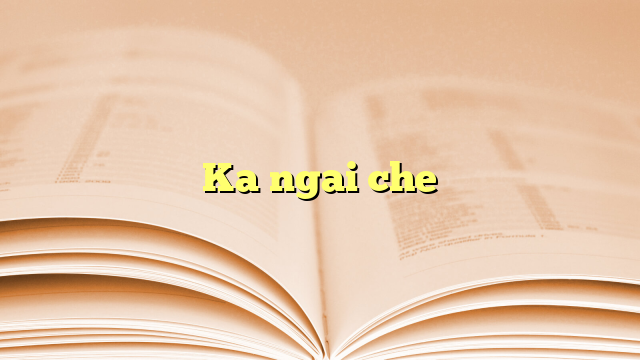 Lyrics for Ka ngai che