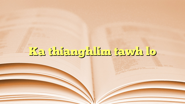 Ka thianghlim tawh lo Ka thianghlim tawh lo