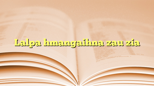 Lalpa hmangaihna zau zia Lalpa hmangaihna zau zia