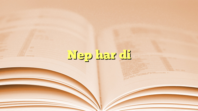 Nep har di Nep har di
