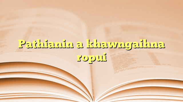 Lyrics for Pathianin a khawngaihna ropui