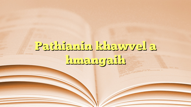 Pathianin khawvel a hmangaih Pathianin khawvel a hmangaih