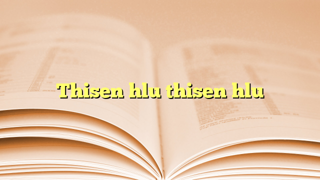 Thisen hlu thisen hlu Thisen hlu thisen hlu