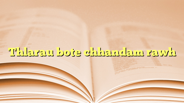 Thlarau bote chhandam rawh Thlarau bote chhandam rawh