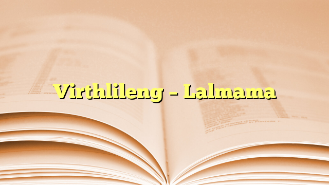 Virthlileng – Lalmama Virthlileng – Lalmama