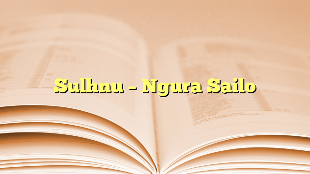 Lyrics for Sulhnu – Ngura Sailo by Ngura Sailo